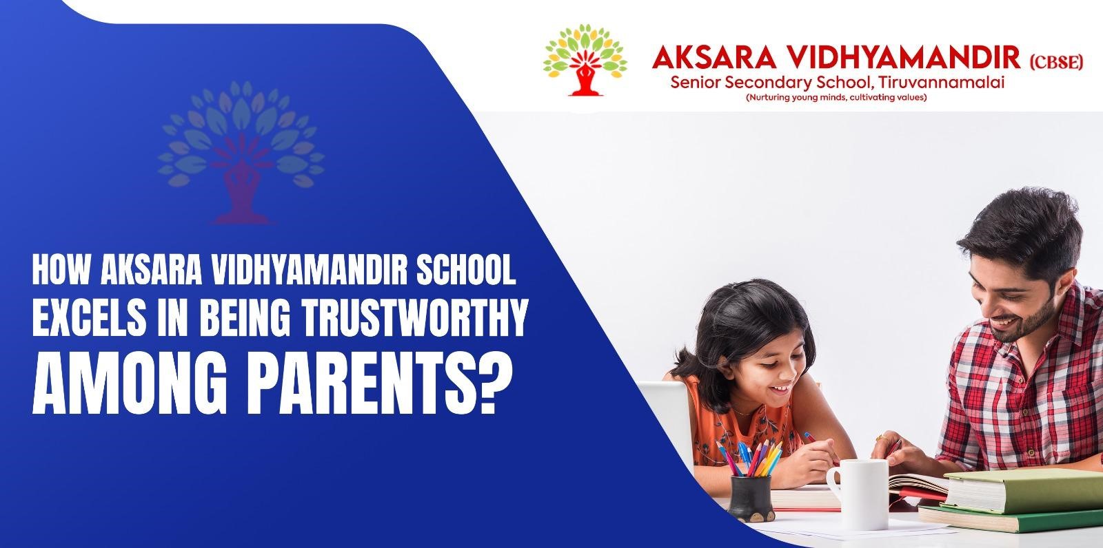 Why Aksara Vidhyamandir Is Trusted by Parents