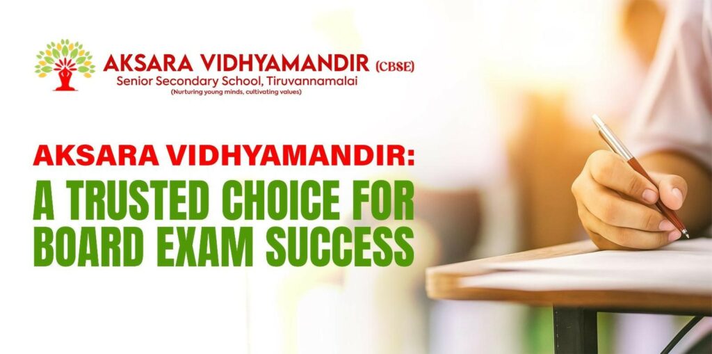 Aksara Vidhyamandir: A Trusted Choice for Board Exam Success